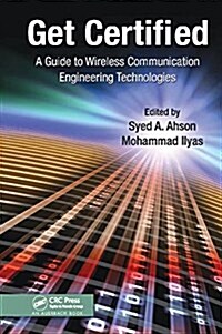 Get Certified : A Guide to Wireless Communication Engineering Technologies (Paperback)