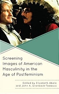 Screening Images of American Masculinity in the Age of Postfeminism (Paperback)