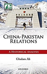 China-Pakistan Relations: A Historical Analysis (Hardcover)