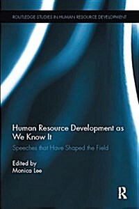 Human Resource Development as We Know It : Speeches that Have Shaped the Field (Paperback)