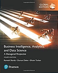Business Intelligence: A Managerial Approach, Global Edition (Paperback, 4 ed)