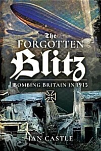 Zeppelin Onslaught : The Forgotten Blitz 1914 - 1915 (Hardcover)