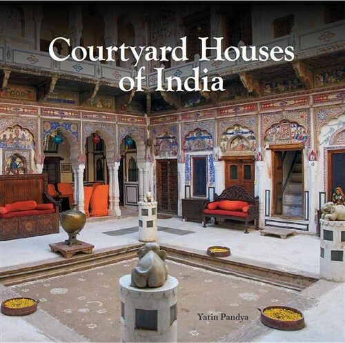 COURTYARD HOUSES OF INDIA (Hardcover)