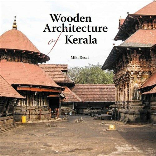 WOODEN ARCHITECTURE OF KERALA (Hardcover)