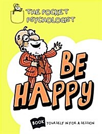 Pocket Psychologist - Be Happy (Paperback)