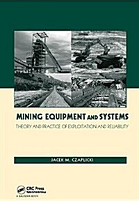 Mining Equipment and Systems : Theory and Practice of Exploitation and Reliability (Paperback)