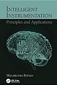 Intelligent Instrumentation : Principles and Applications (Paperback)