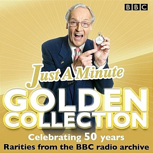 Just a Minute: The Golden Collection : Classic Episodes of the Much-Loved BBC Radio Comedy Game (CD-Audio, Unabridged ed)