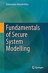 Fundamentals of Secure System Modelling (Hardcover, 2017)