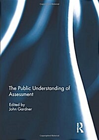The Public Understanding of Assessment (Paperback)