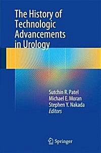 The History of Technologic Advancements in Urology (Hardcover, 2018)