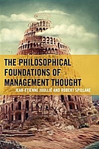 The Philosophical Foundations of Management Thought (Paperback)