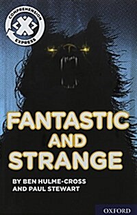 Project X Comprehension Express: Stage 3: Fantastic and Strange (Paperback)