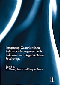 Integrating Organizational Behavior Management with Industrial and Organizational Psychology (Paperback)