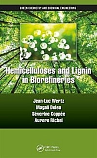 Hemicelluloses and Lignin in Biorefineries (Hardcover)