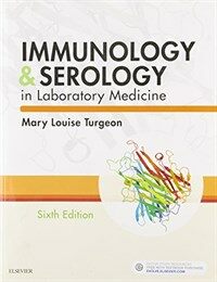 Immunology ＆ serology in laboratory medicine / 6th ed