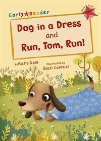 Dog in a Dress & Run, Tom, Run! (Early Reader) (Paperback)