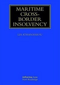 Maritime Cross-Border Insolvency : Under the European Insolvency Regulation and the UNCITRAL Model Law (Hardcover)
