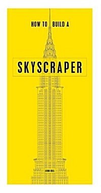 How to Build a Skyscraper (Hardcover)