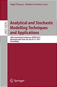 Analytical and Stochastic Modelling Techniques and Applications: 24th International Conference, Asmta 2017, Newcastle-Upon-Tyne, UK, July 10-11, 2017, (Paperback, 2017)