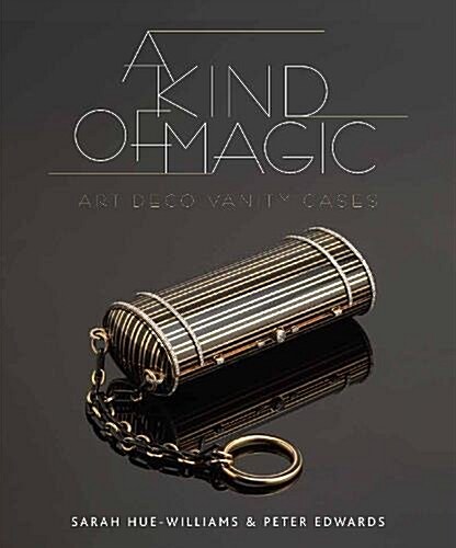 A Kind of Magic: Art Deco Vanity Cases (Hardcover)