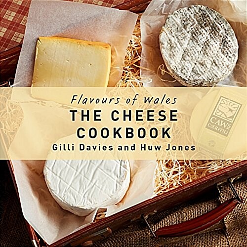 Flavours of Wales: Cheese Cookbook, The (Hardcover)