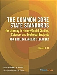 The Common Core State Standards for Literacy in History/Social Studies, Science, and Technical Subjects for English Language Learners (Paperback)