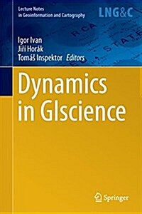Dynamics in Giscience (Hardcover, 2018)