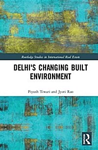 Delhis Changing Built Environment (Hardcover)