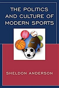 The Politics and Culture of Modern Sports (Paperback)
