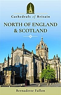 Cathedrals of Britain: North of England and Scotland (Paperback)