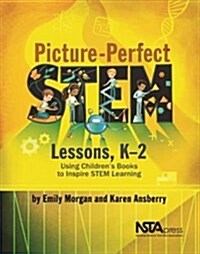 Picture-Perfect Stem Lessons, K-2 : Using Childrens Books to Inspire Stem Learning (Paperback)