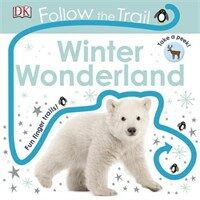 Follow the Trail Winter Wonderland : Take a peek! Fun finger trails! (Board Book)