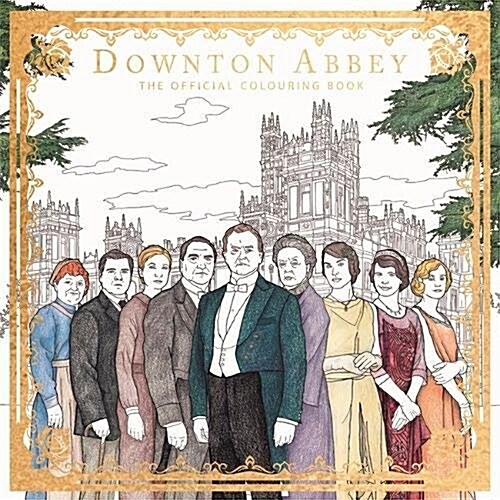 Downton Abbey : The Official Colouring Book (Paperback)