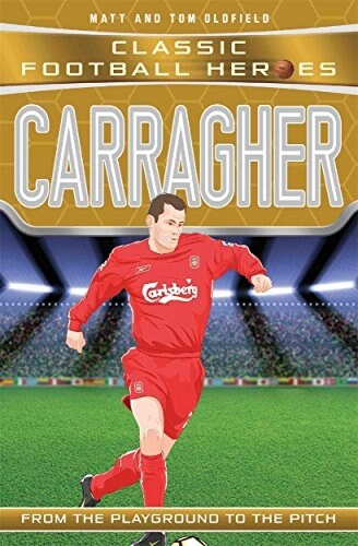 Carragher (Classic Football Heroes) - Collect Them All! (Paperback)