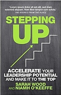 Stepping Up : How to accelerate your leadership potential (Paperback)