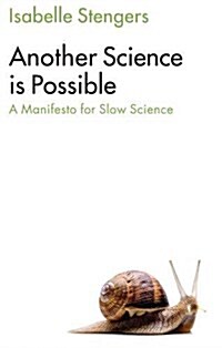 Another Science is Possible : A Manifesto for Slow Science (Hardcover)