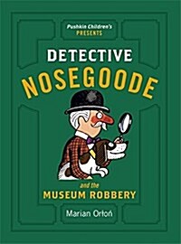 Detective Nosegoode and the Museum Robbery (Paperback)