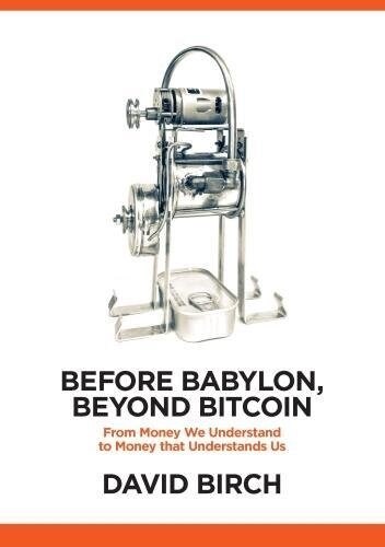 Before Babylon, Beyond Bitcoin : From Money That We Understand to Money That Understands Us (Hardcover)