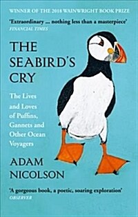 The Seabird’s Cry : The Lives and Loves of Puffins, Gannets and Other Ocean Voyagers (Paperback)