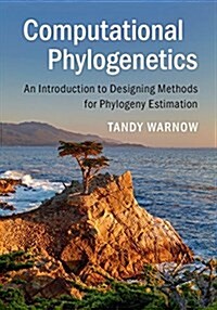 Computational Phylogenetics : An Introduction to Designing Methods for Phylogeny Estimation (Hardcover)