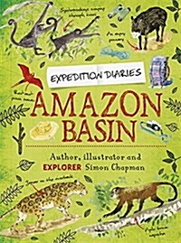 Expedition Diaries: Amazon Basin (Hardcover, Illustrated ed)