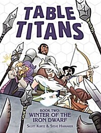 Table Titans Volume 2: Winter of the Iron Dwarf (Paperback)