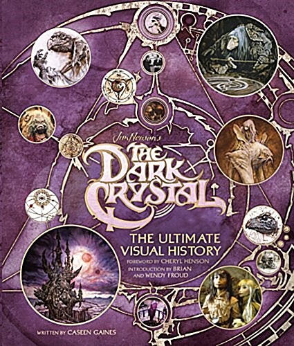 The Dark Crystal the Ultimate Visual History (Hardcover)