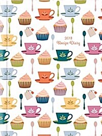 2018 Recipe Diary Cupcake Design : A5 Week-to-View Diary with 56 Delicious Triple-Tested Recipes plus a Handy Pocket (Hardcover)