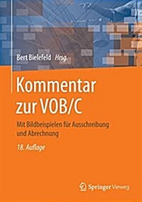 Kommentar Zur Vob/C: Mit Bildbeispielen Fur Ausschreibung Und Abrechnung (Hardcover, 18, 18., Uberarb. U)