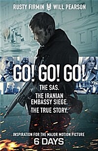 Go! Go! Go! : The SAS. the Iranian Embassy Siege. the True Story (Paperback)