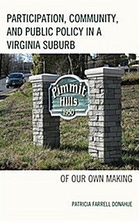 Participation, Community, and Public Policy in a Virginia Suburb: Of Our Own Making (Hardcover)