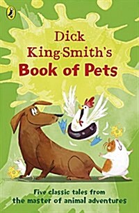 Dick King-Smiths Book of Pets : Five classic tales from the master of animal adventures (Paperback)