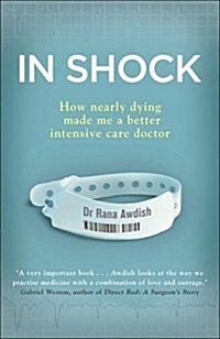 In Shock : From Doctor to Patient - What I Learned About Medicines Inhumanity (Paperback)